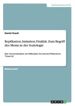 Replikation Imitation Viralität. Zum Begriff des Mems in der Soziologie