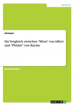 Ein Vergleich zwischen Mirra von Alfieri und Phèdre von Racine
