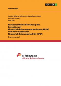 Europarechtliche Bewertung des Europäischen Finanzstabilisierungsmechanismus (EFSM) und der Europäischen Finanzstabilisierungsfazilität (EFSF)