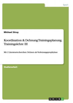 Koordination & Dehnung Trainingsplanung. Trainingslehre III
