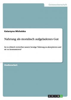 Nahrung als moralisch aufgeladenes Gut
