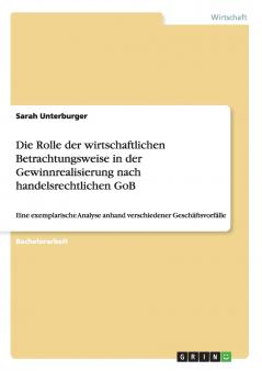 Die Rolle der wirtschaftlichen Betrachtungsweise in der Gewinnrealisierung nach handelsrechtlichen GoB