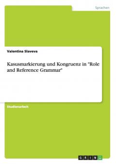 Kasusmarkierung und Kongruenz in Role and Reference Grammar