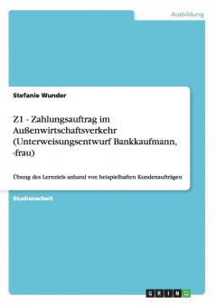 Z1 - Zahlungsauftrag im Außenwirtschaftsverkehr (Unterweisungsentwurf Bankkaufmann -frau)