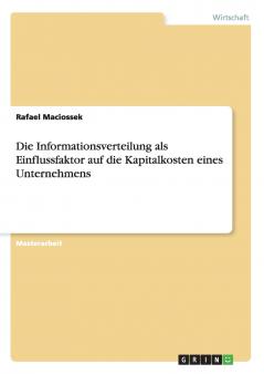 Die Informationsverteilung als Einflussfaktor auf die Kapitalkosten eines Unternehmens