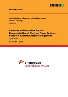 Concepts and Incentives for the Decentralization of Electrical Power Systems based on Building Energy Management Systems