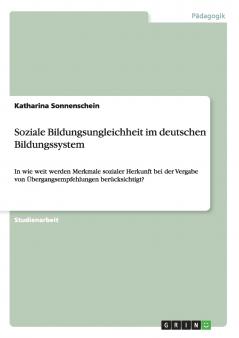 Soziale Bildungsungleichheit im deutschen Bildungssystem
