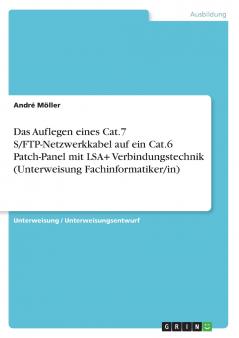 Das Auflegen eines Cat.7 S/FTP-Netzwerkkabel auf ein  Cat.6 Patch-Panel mit LSA+ Verbindungstechnik (Unterweisung Fachinformatiker/in)