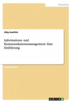 Informations- und Kommunikationsmanagement. Eine Einführung