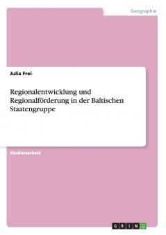 Regionalentwicklung und Regionalförderung in der Baltischen Staatengruppe