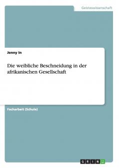 Die weibliche Beschneidung in der afrikanischen Gesellschaft