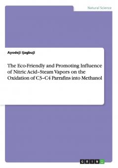 The Eco-Friendly and Promoting Influence of Nitric Acid-Steam Vapors on the Oxidation of C3-C4 Parrafins into Methanol