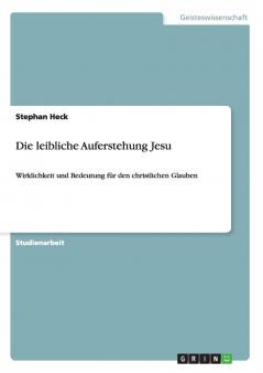 Die leibliche Auferstehung Jesu