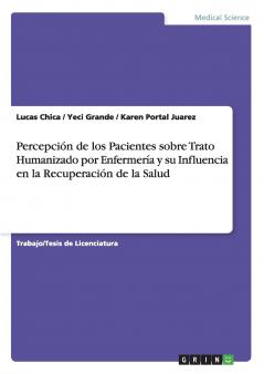 Percepción de los Pacientes sobre Trato Humanizado por Enfermería y su Influencia en la Recuperación de la Salud