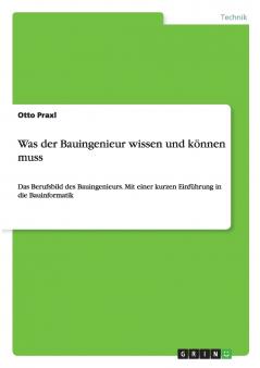 Was der Bauingenieur wissen und können muss