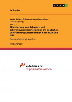 Bilanzierung von Schaden- und Schwankungsrückstellungen im deutschen Versicherungsunternehmen nach HGB und IFRS