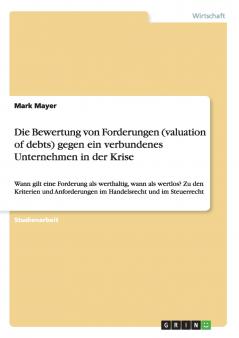 Die Bewertung von Forderungen (valuation of debts) gegen ein verbundenes Unternehmen in der Krise