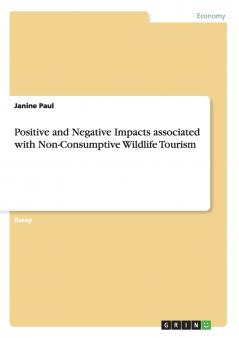 Positive and Negative Impacts associated with Non-Consumptive Wildlife Tourism