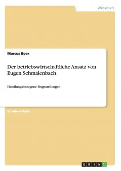 Der betriebswirtschaftliche Ansatz von Eugen Schmalenbach