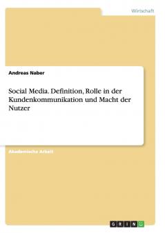 Social Media. Definition Rolle in der Kundenkommunikation und Macht der Nutzer