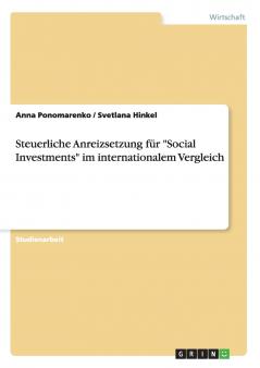 Steuerliche Anreizsetzung f��r Social Investments im internationalem Vergleich