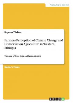 Farmers Perception of Climate Change and Conservation Agriculture in Western  Ethiopia