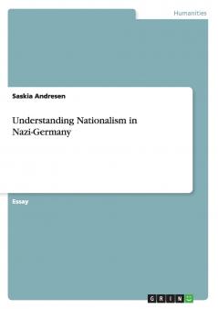 Understanding Nationalism in Nazi-Germany