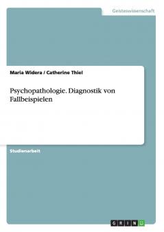 Psychopathologie. Diagnostik von Fallbeispielen