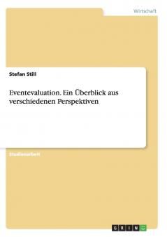 Eventevaluation. Ein ��berblick aus verschiedenen Perspektiven