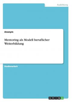 Mentoring als Modell beruflicher Weiterbildung