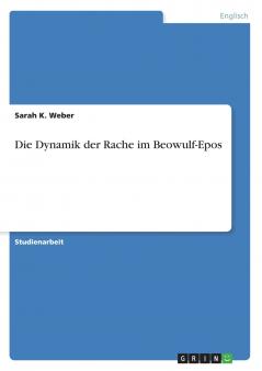 Die Dynamik der Rache im Beowulf-Epos