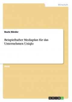 Beispielhafter Mediaplan für das Unternehmen Uniqlo