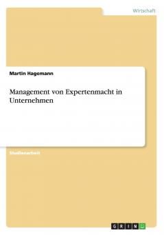 Management von Expertenmacht in Unternehmen