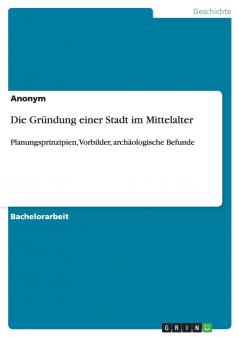 Die Gründung einer Stadt im Mittelalter