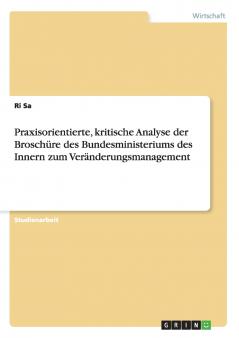 Praxisorientierte kritische Analyse der Broschüre des Bundesministeriums des Innern zum Veränderungsmanagement