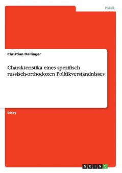 Charakteristika eines spezifisch russisch-orthodoxen Politikverständnisses