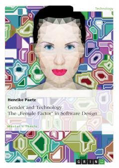 Gender and Technology. The Female Factor in Software Design