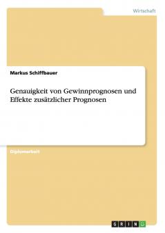 Genauigkeit von Gewinnprognosen und Effekte zusätzlicher Prognosen
