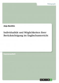 Individualität und Möglichkeiten ihrer Berücksichtigung im Englischunterricht
