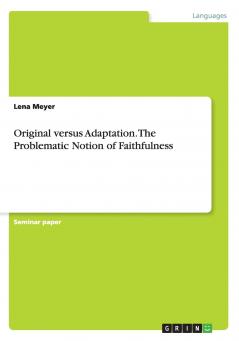 Original versus Adaptation. The Problematic Notion of Faithfulness