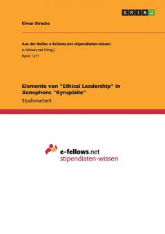 Elemente von Ethical Leadership in Xenophons Kyrupädie