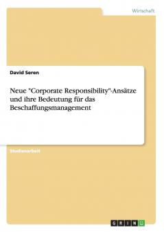 Neue Corporate Responsibility-Ansätze und ihre Bedeutung für das Beschaffungsmanagement