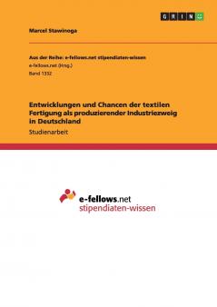 Entwicklungen und Chancen der textilen Fertigung als produzierender Industriezweig in Deutschland