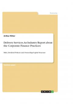 Delivery Services. An Industry Report about the Corporate Finance Practices