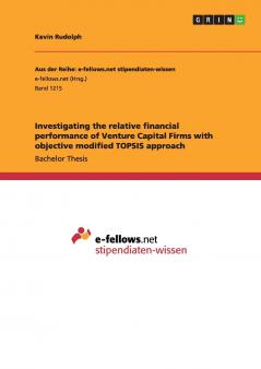Investigating the relative financial performance of Venture Capital Firms with objective modified TOPSIS approach