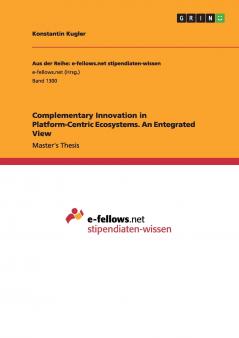 Complementary Innovation in Platform-Centric Ecosystems. An Entegrated View