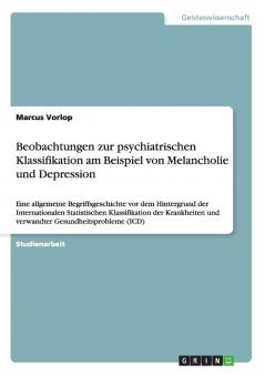 Beobachtungen zur psychiatrischen Klassifikation am Beispiel von Melancholie und Depression