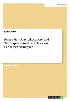 Fragen der Asset Allocation und Wertpapierauswahl auf Basis von Fundamentalanalysen