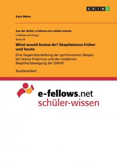 What would Sextus do? Skeptizismus früher und heute