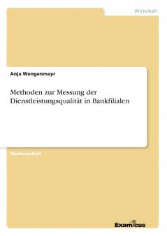 Methoden zur Messung der Dienstleistungsqualität in Bankfilialen